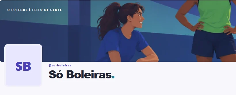 Perfil da turma Só Boleiras no Footeba, com capa, identidade e áreas de organização